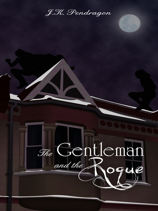 Title details for The Gentleman and the Rogue by J. K. Pendragon - Available